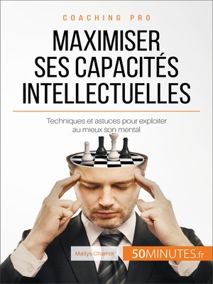 cover image of Maximiser ses capacités intellectuelles